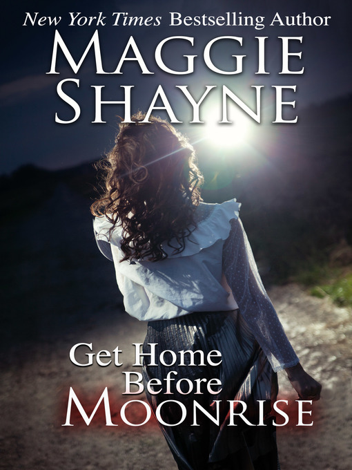 Title details for Get Home Before Moonrise by Maggie Shayne - Available